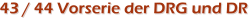 43 / 44 Vorserie der DRG und DR