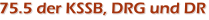 75.5 der KSSB, DRG und DR